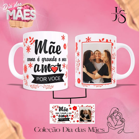 Caneca Mãe como é grande o meu amor por você